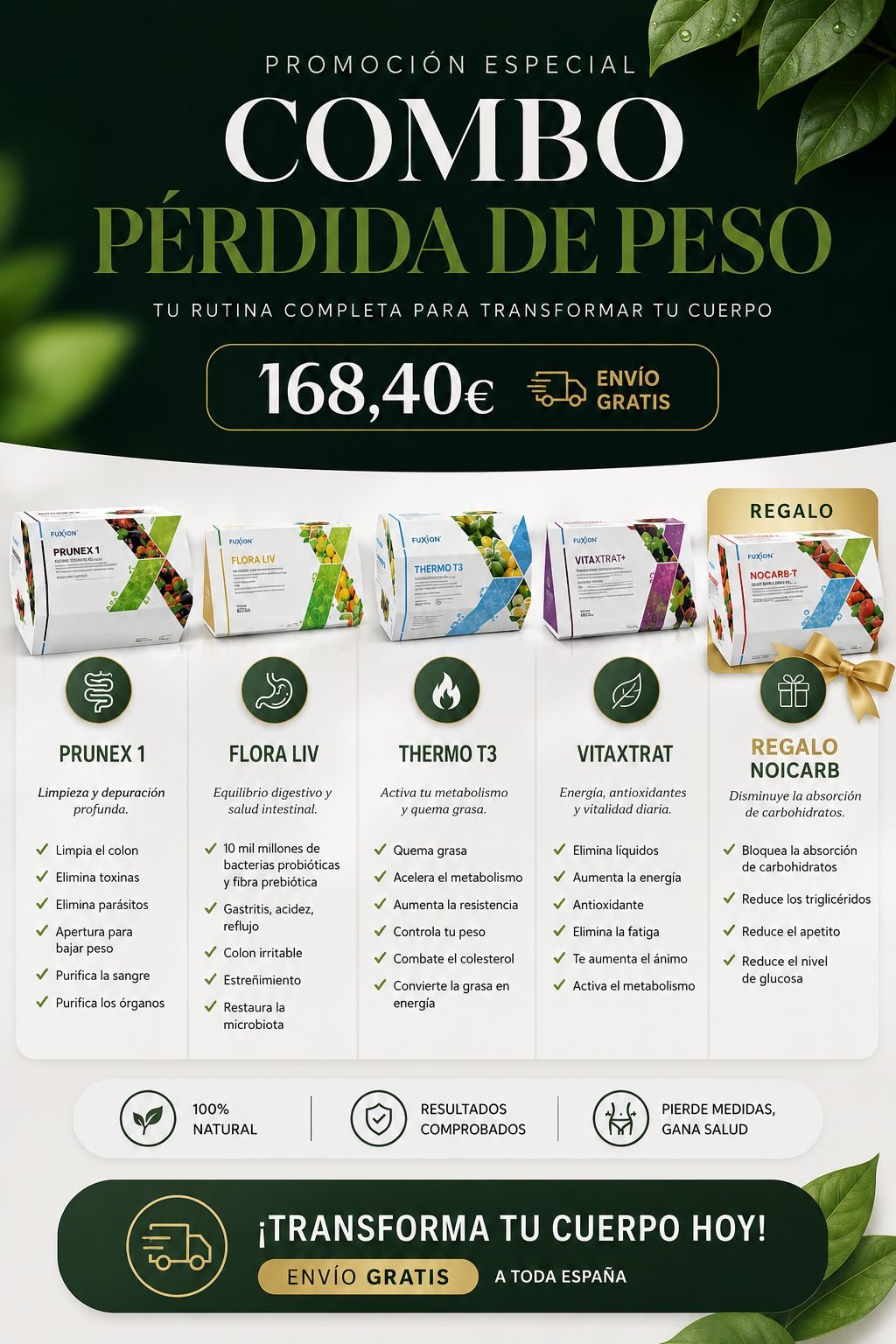 Combo Perdida de Tallas FuXion - 168,40 EUR - Prunex1 + Flora Liv + Thermo T3 + Vitaxtrat + Noicarb (de regalo)